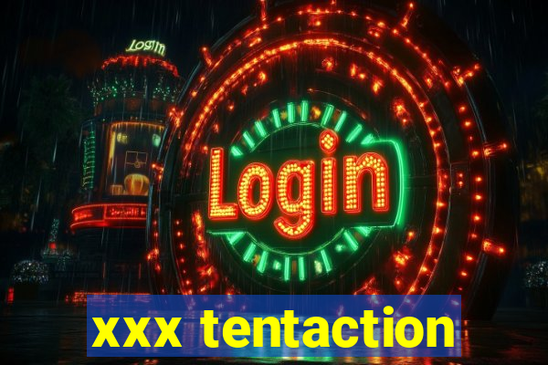 xxx tentaction